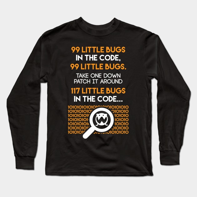 Programmer 99 Little Bugs In The Code Take One Down... Long Sleeve T-Shirt by fromherotozero